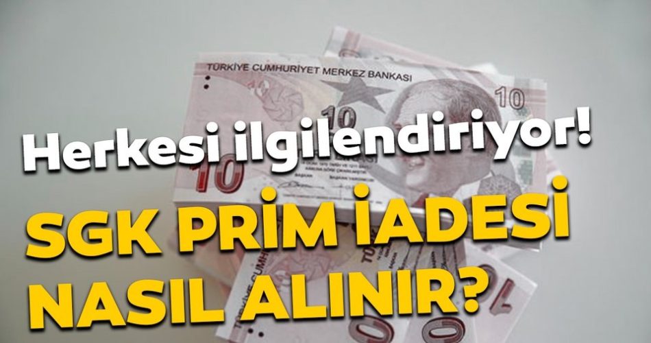 SGK Prim İadesi Nasıl Alınır